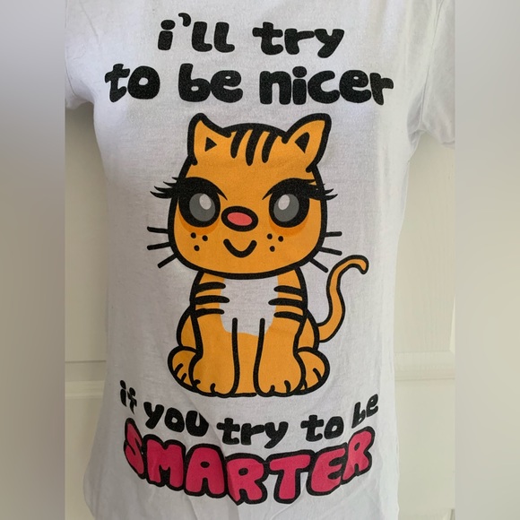 White Cat T-Shirt with “I’ll try to be nicer if you try to be smarter” - Picture 2 of 5